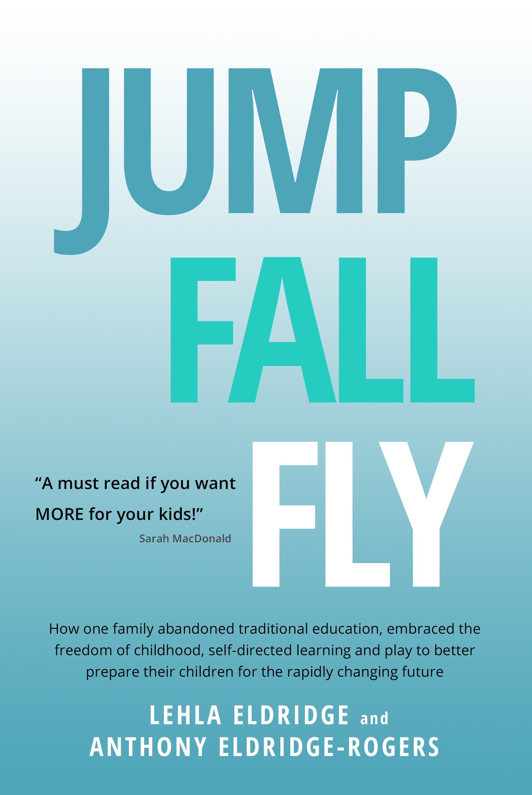 Jump Fall Fly from Schooling to Homeschooling to Unschooling